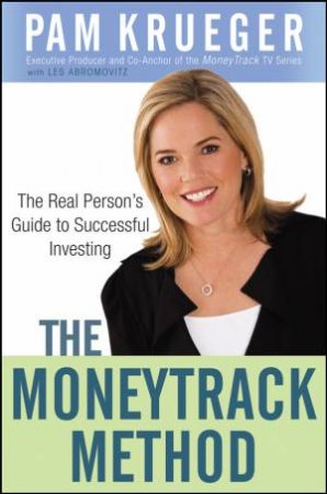 Moneytrack Method: The Real Person's Guide to Successful Investing by Pam Krueger & Les Abromovitz