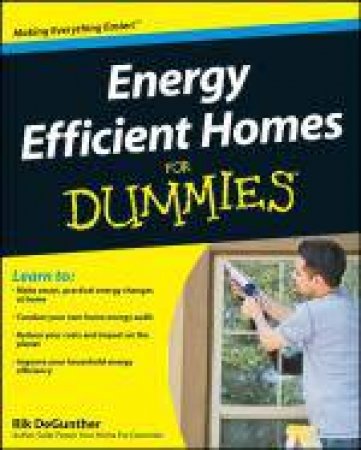 Energy Efficient Homes for Dummies by Rik DeGunther