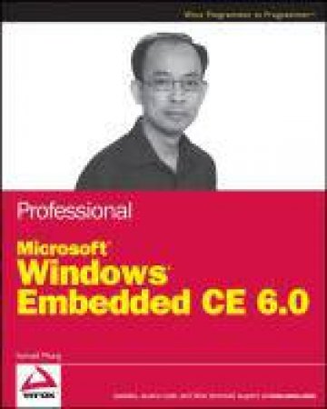 Professional Microsoft Windows Embedded CE 6.0 by Samuel Phung