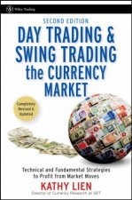 Day Trading and Swing Trading the Currency Market 2nd Ed