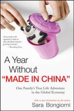 Year Without Made in China One Familys True Life Adventure in the Global Economy Pbc