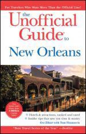 Unofficial Guide to New Orleans, 6th Ed by Eve Zibart, et al