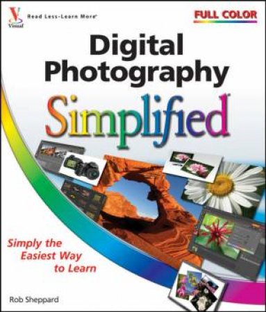 Digital Photography Simplified by Rob Sheppard