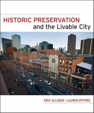 Historic Preservation and the Livable City by Eric Allison 