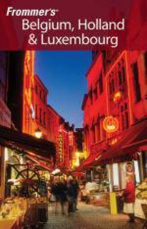 Frommer's: Belgium, Holland & Luxembourg, 11th Ed by George McDonald