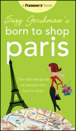 Born to Shop: Paris, 12th Ed by Suzy Gershman