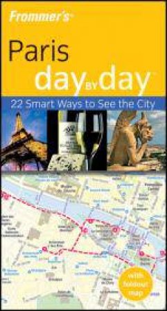 Frommer's: Paris Day By Day, 2nd Ed by Anna E Brooke