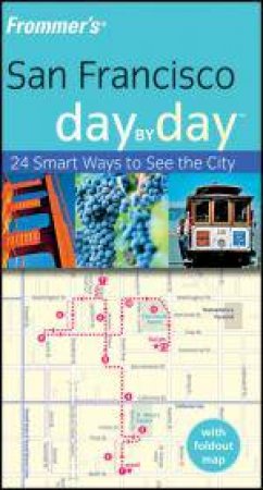 Frommer's: San Francisco Day By Day, 2nd Ed by Noelle Salmi