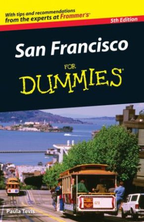 San Francisco for Dummies 5th Ed by Paula Tevis