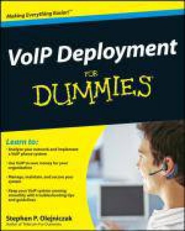 VoIP Deployment for Dummies® by Stephen P Olejniczak