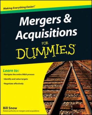 Mergers & Acquisitions for Dummies by William R Snow