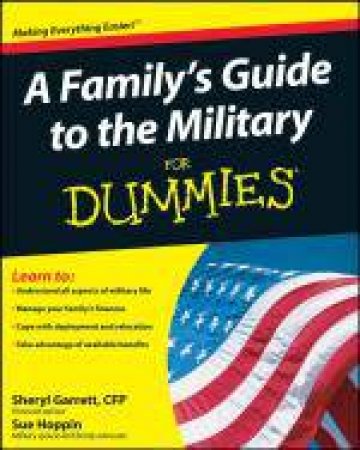 Family's Guide to the Military for Dummies by Sheryl Garrett & Sue Hoppin