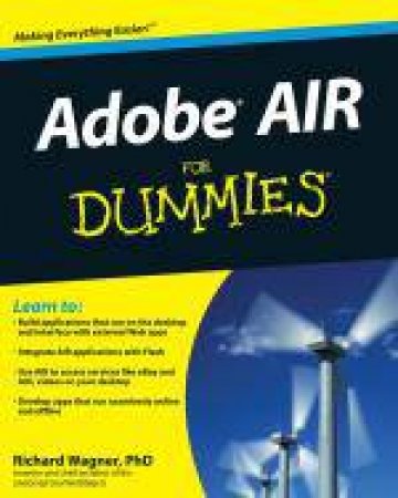 Adobe Air for Dummies® by Richard Wagner, PhD