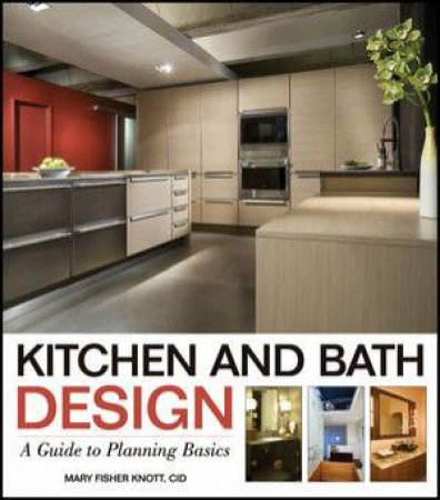 Kitchen and Bath Design by Mary Fisher Knott