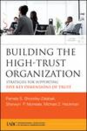 Building the High-Trust Organization: Strategies for Supporting  Five Key Dimensions of Trust plus CD-ROM by Various