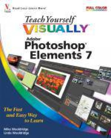 Teach Yourself Visually Photoshop Elements by Mike & Linda Wooldridge