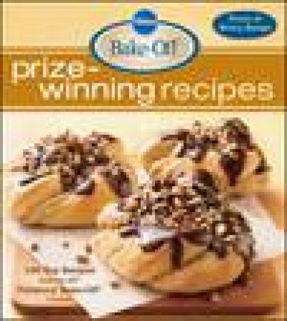 Pillsbury Bake-Off Prize-Winning Recipes: 100 Top Recipes From the 43rd Pillsbury Bake-Off Contest by Pillsbury Editors