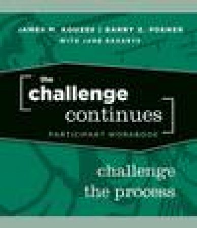 The Challenge Continues: Challenge the Process Participant Workbook by Various