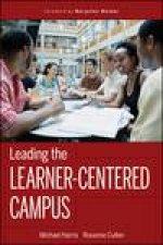 Leading the LearnerCentered Campus An Administrators Framework for Improving Student Learning Outcomes