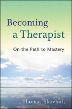 Becoming a Therapist On the Path to Mastery