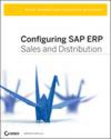 Configuring SAP ERP Sales and Distribution by Kapil Sharma