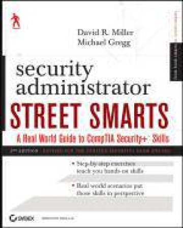 Security Administrator Street Smarts: A Real World Guide to CompTIA Security+ Skills, 2nd Ed by Robert Vieira