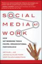 Social Media at Work How Networking Tools Propel Organization Performance