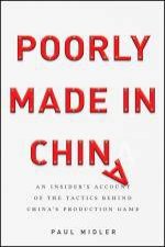 Poorly Made in China An Insiders Account of the Tactics Behind Chinas Production Game