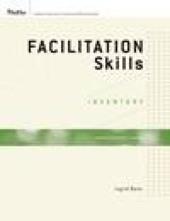 Facilitation Skills Inventory Administrator's Guide by Ingrid Bens