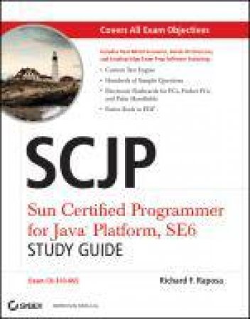 SCJP: Sun Certified Programmer for Java Platform, SE 6 Study Guide (Cx-310-065, Includes CD-ROM) by Richard F Raposa