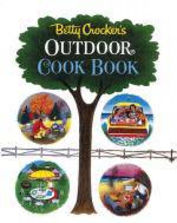 Betty Crocker's Outdoor Cook Book, Facsimile Ed by Betty Crocker