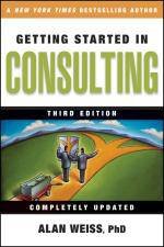 Getting Started in Consulting 3rd Ed