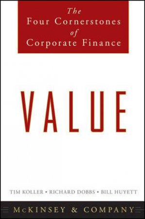 Value: The Four Cornerstones of Corporate Finance by Various