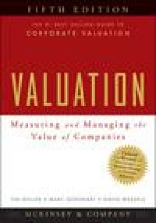 Valuation, 5th Ed: Measuring and Managing the Value of Companies by Various