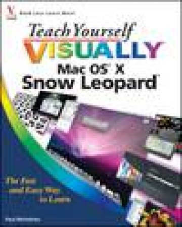 Teach Yourself Visually: Mac OS X Snow Leopard by Paul McFedries