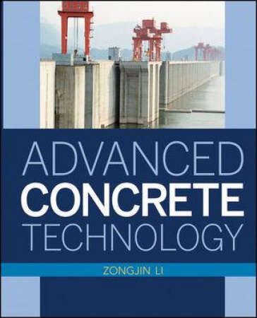 Advanced Concrete Technology by Zongjin Li