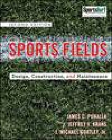 Sports Fields: Design, Construction, and Maintenance, 2nd Ed by Various