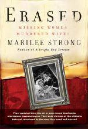 Erased: Missing Women, Murdered Wives by Marilee Strong