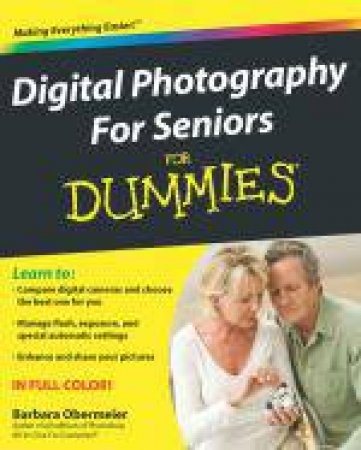 Digital Photography for Seniors for Dummies® by Mark Justice Hinton