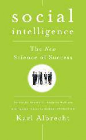 Social Intelligence: The New Science of Success by Karl Albrecht