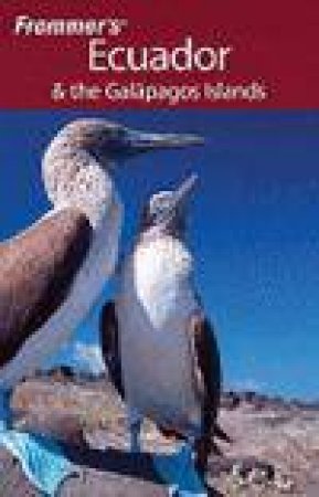 Frommer's: Ecuador and the Galapagos Islands, 2nd Ed by Eliot Greenspan