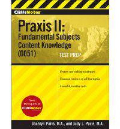 CliffsNotes Praxis II: Fundamental Subjects Content Knowledge (0511) Test Prep by PARIS JOCELYN