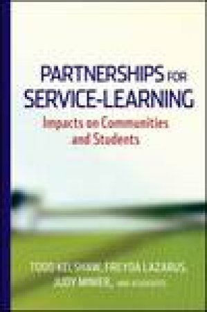 Partnerships for Service-Learning: Impacts on Communities and Students by Various