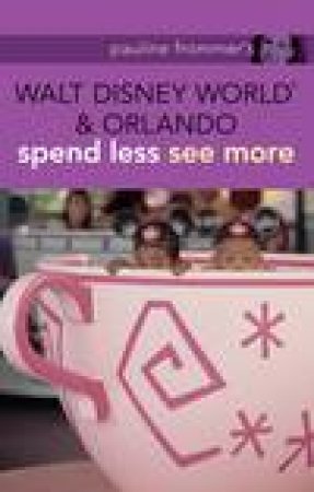 Pauline Frommer's: Walt Disney World and Orlando, 2nd Ed by Jason Cochran