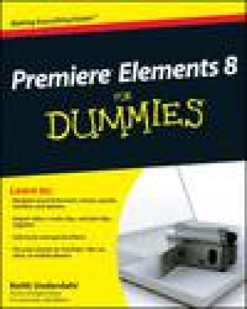 Adobe Premiere Elements 8 for Dummies by Keith Underdahl