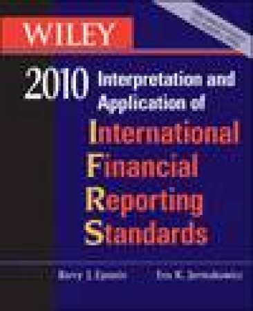 Interpretation and Application of International Financial Reporting Standards by Barry J Epstein & Eva K Jermakowicz