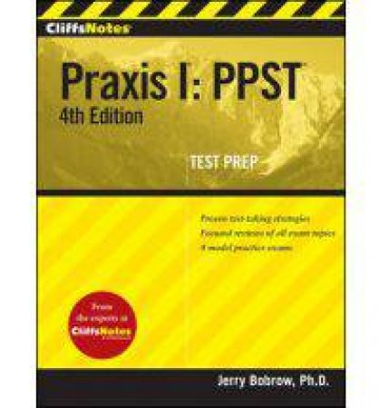 CliffsNotes Praxis I: PPST, 4th Edition by BOBROW JERRY