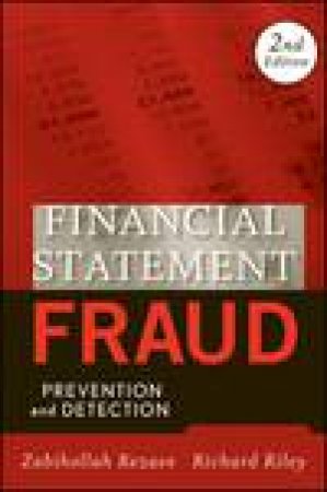 Financial Statement Fraud: Prevention and Detection, 2nd Ed by Zabihollah Rezaee & Richard Riley