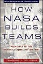 How NASA Builds Teams Mission Critical Soft Skills for Scientists Engineers and Project Teams