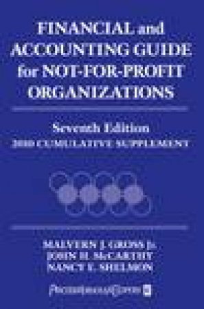 Financial and Accounting Guide for Not-For-Profit Organizations, 7th Ed 2010 Cumulative Supplement by Malvern J Gross